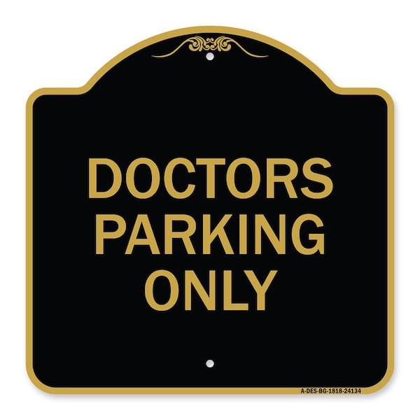 Signmission Designer Series Sign-Doctors Parking Only, Black & Gold Aluminum Sign, 18" x 18", BG-1818-24134 A-DES-BG-1818-24134 - main